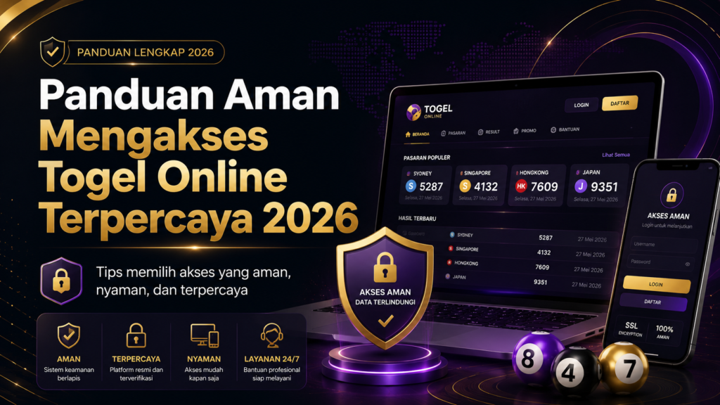 Panduan Aman Mengakses Togel Online Terpercaya 2026