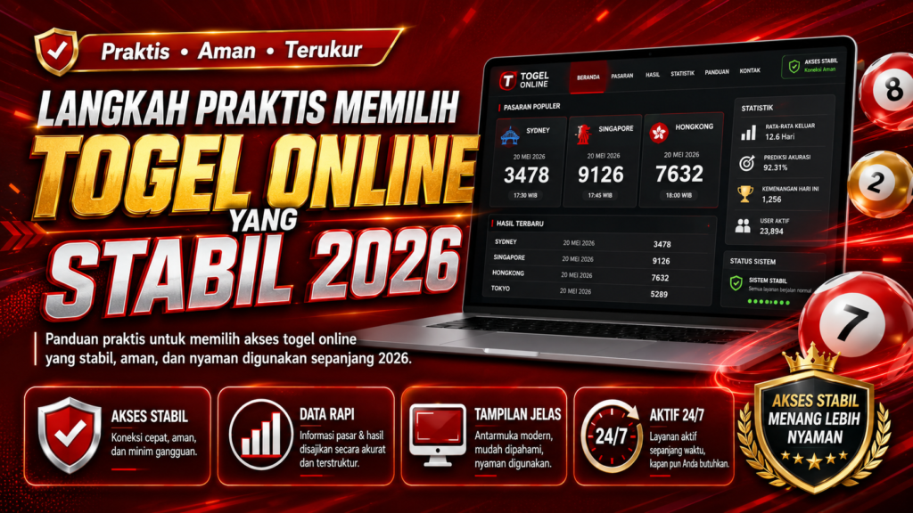 Langkah Praktis Memilih Togel Online yang Stabil 2026