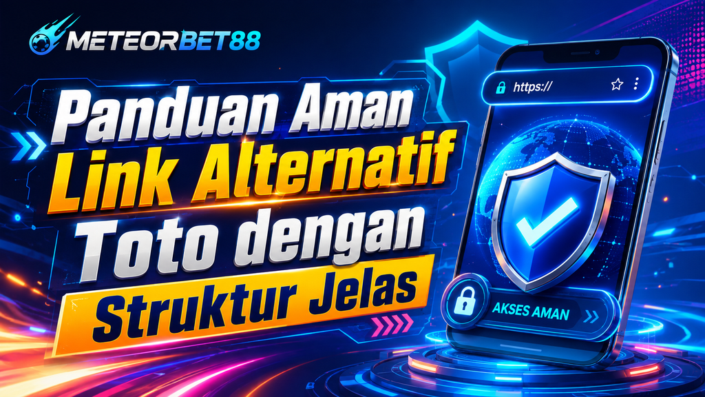 Panduan Aman Link Alternatif Toto dengan Struktur Jelas